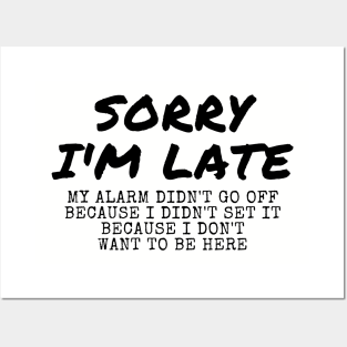 Sorry I'm Late Posters and Art